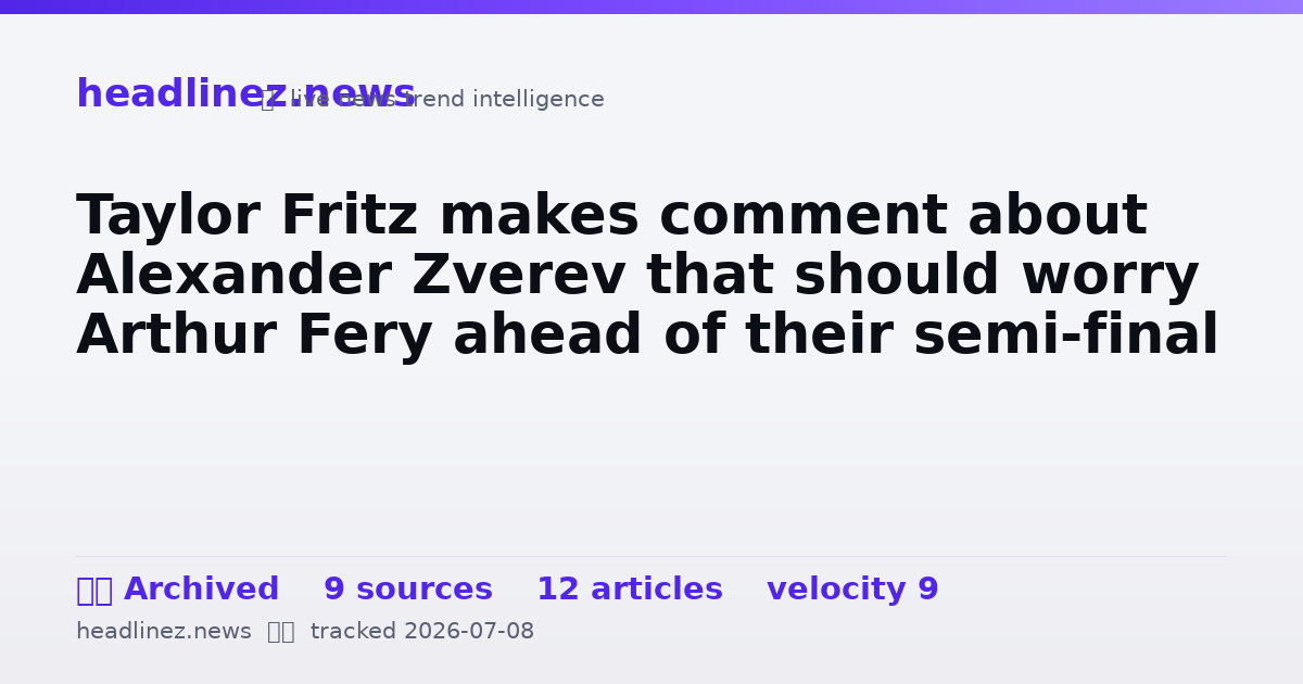 Visual summary for Taylor Fritz makes comment about Alexander Zverev that should worry Arthur Fery ahead of their semi-final