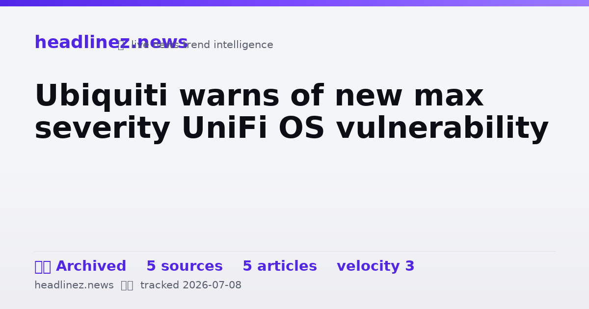 Visual summary for Ubiquiti warns of new max severity UniFi OS vulnerability