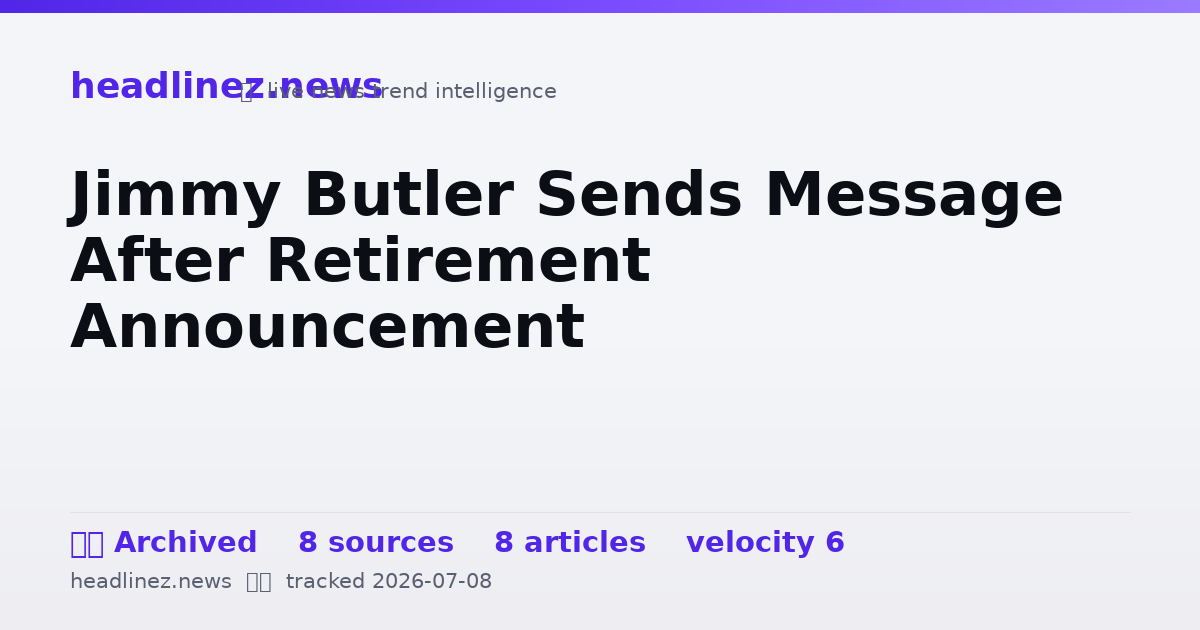 Visual summary for Jimmy Butler Sends Message After Retirement Announcement
