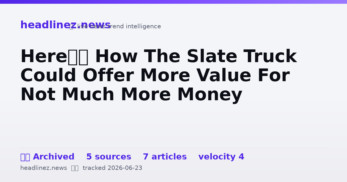 Visual summary for Here’s How The Slate Truck Could Offer More Value For Not Much More Money