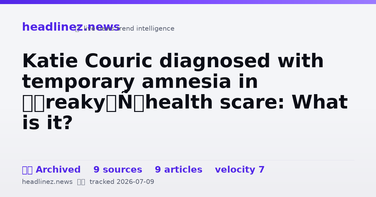 Visual summary for Katie Couric diagnosed with temporary amnesia in ‘freaky’ health scare: What is it?