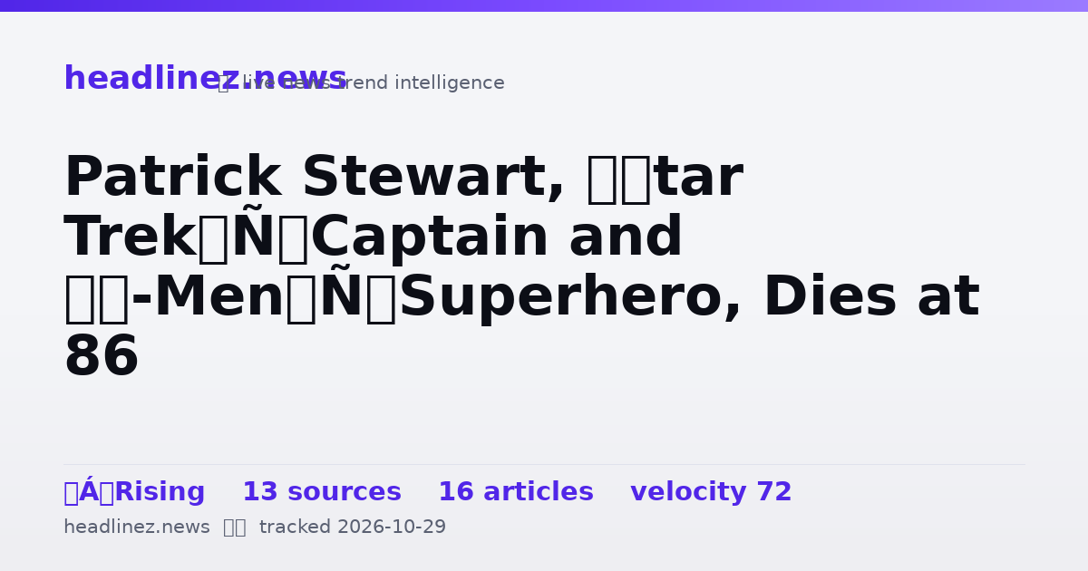Visual summary for Patrick Stewart, ‘Star Trek’ Captain and ‘X-Men’ Superhero, Dies at 86