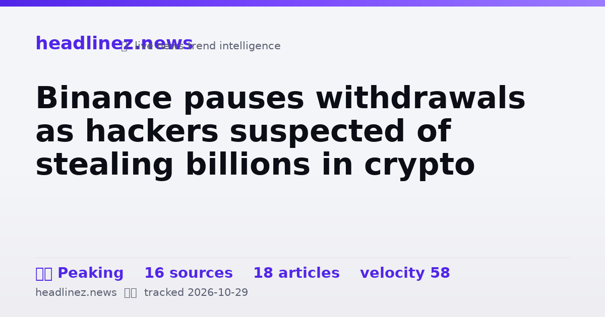 Visual summary for Binance pauses withdrawals as hackers suspected of stealing billions in crypto