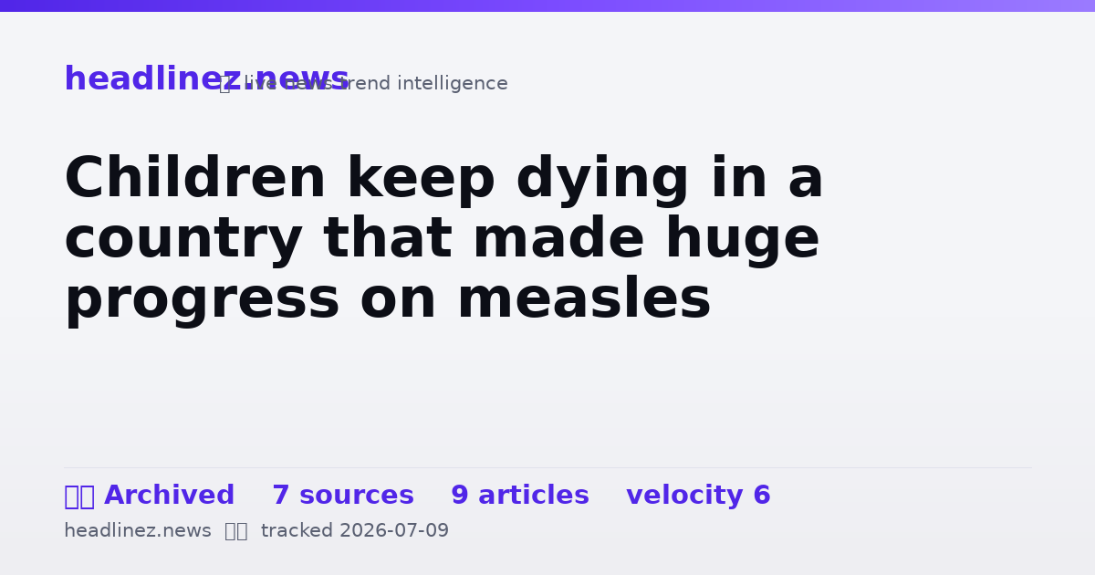 Visual summary for Children keep dying in a country that made huge progress on measles