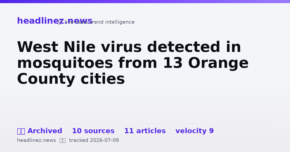 Visual summary for West Nile virus detected in mosquitoes from 13 Orange County cities