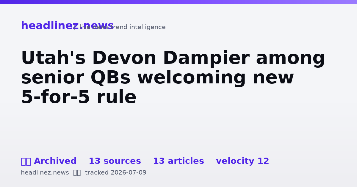 Visual summary for Utah's Devon Dampier among senior QBs welcoming new 5-for-5 rule