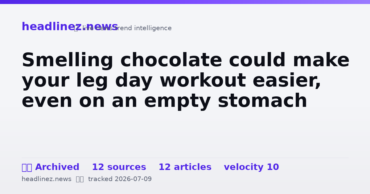 Visual summary for Smelling chocolate could make your leg day workout easier, even on an empty stomach
