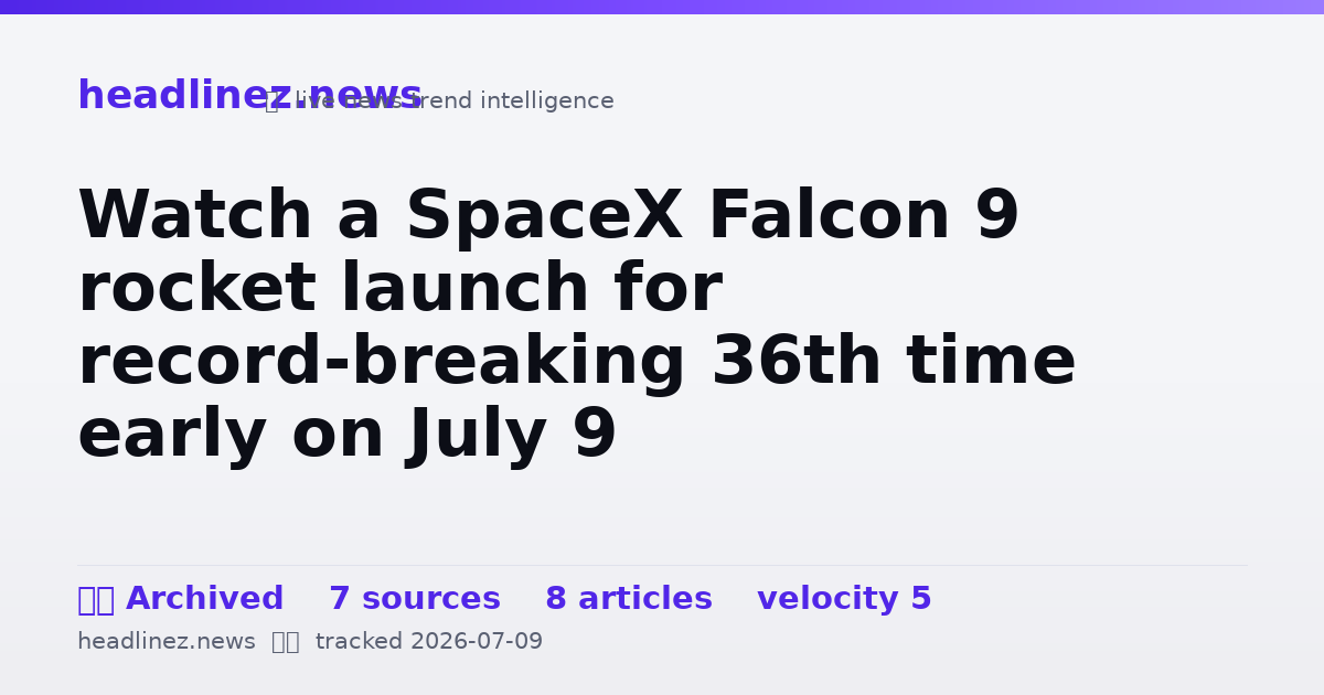 Visual summary for Watch a SpaceX Falcon 9 rocket launch for record-breaking 36th time early on July 9