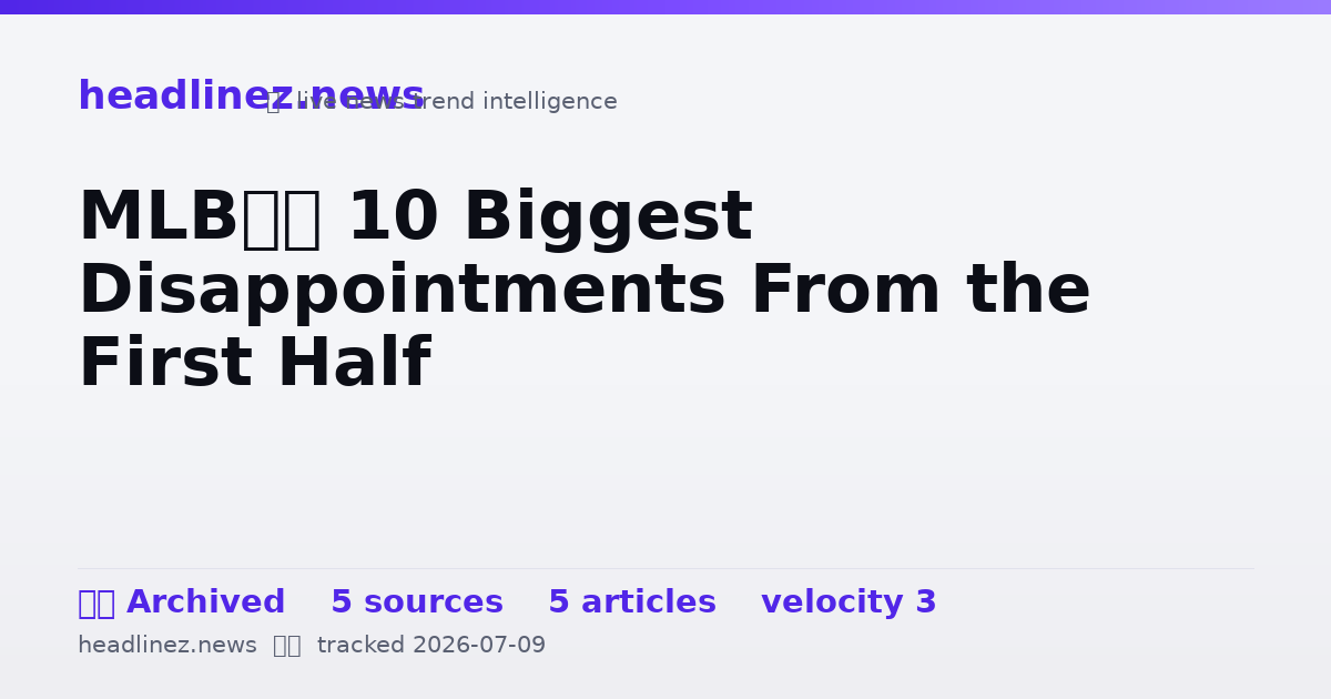 Visual summary for MLB’s 10 Biggest Disappointments From the First Half