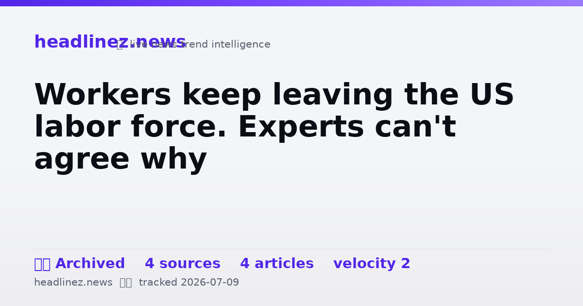 Visual summary for Workers keep leaving the US labor force. Experts can't agree why