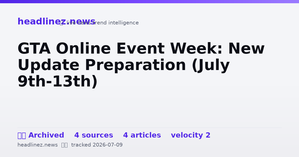 Visual summary for GTA Online Event Week: New Update Preparation (July 9th-13th)