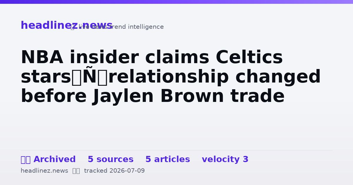 Visual summary for NBA insider claims Celtics stars’ relationship changed before Jaylen Brown trade