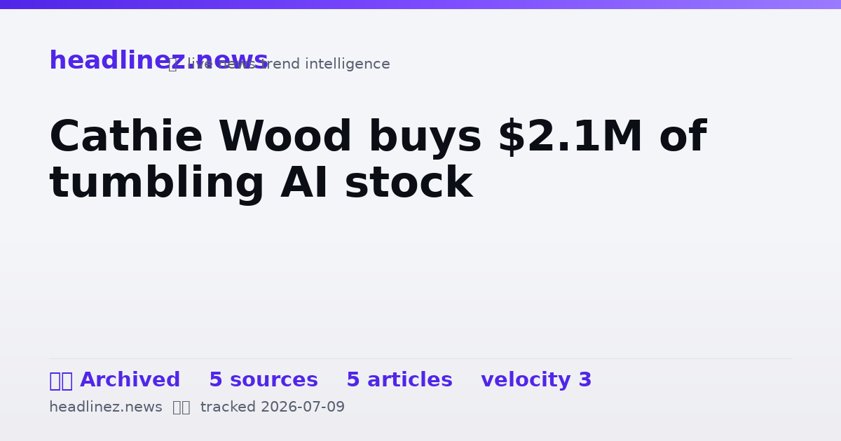 Visual summary for Cathie Wood buys $2.1M of tumbling AI stock