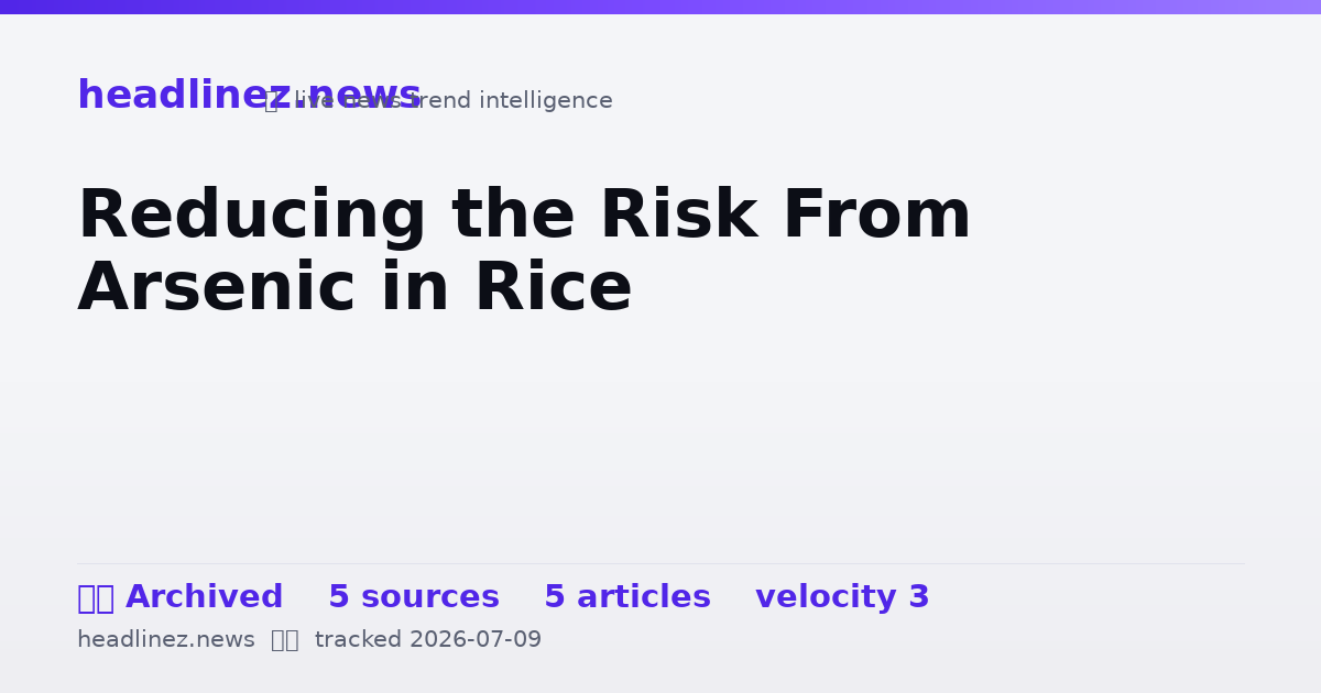 Visual summary for Reducing the Risk From Arsenic in Rice