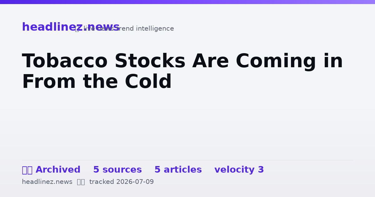 Visual summary for Tobacco Stocks Are Coming in From the Cold