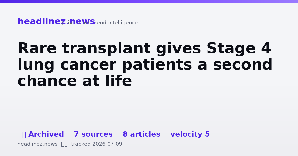 Visual summary for Rare transplant gives Stage 4 lung cancer patients a second chance at life
