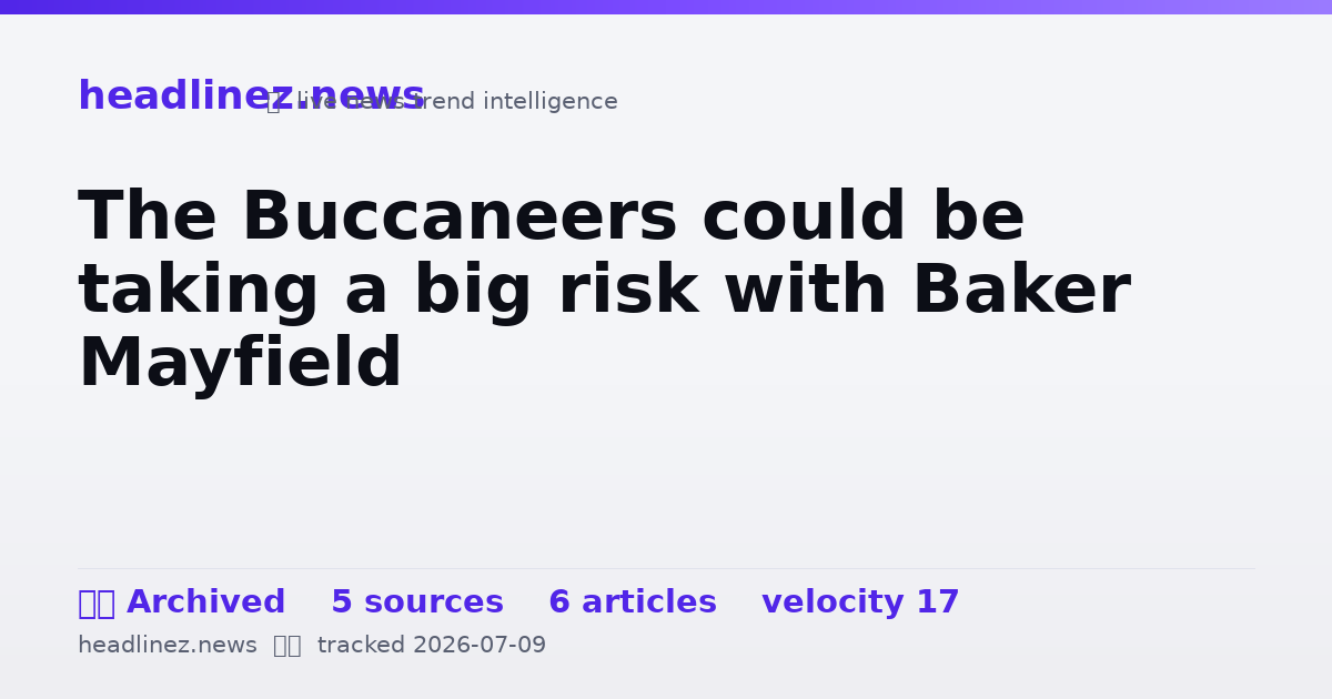 Visual summary for The Buccaneers could be taking a big risk with Baker Mayfield