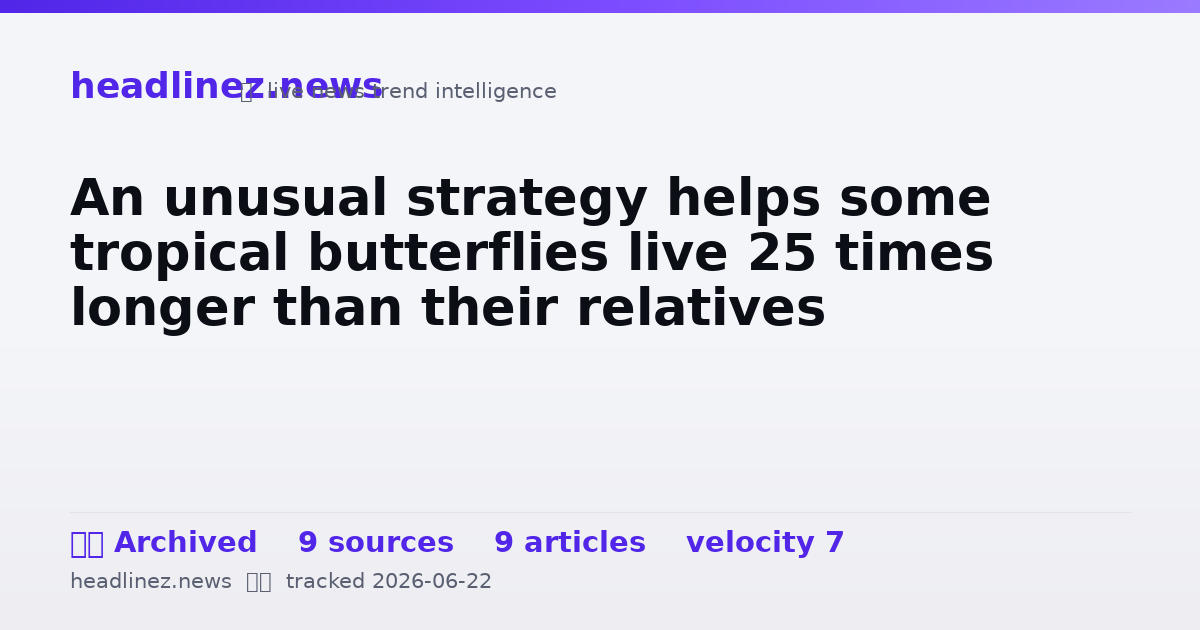 Visual summary for An unusual strategy helps some tropical butterflies live 25 times longer than their relatives