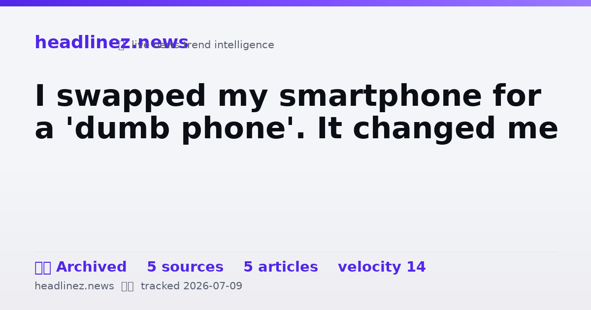 Visual summary for I swapped my smartphone for a 'dumb phone'. It changed me