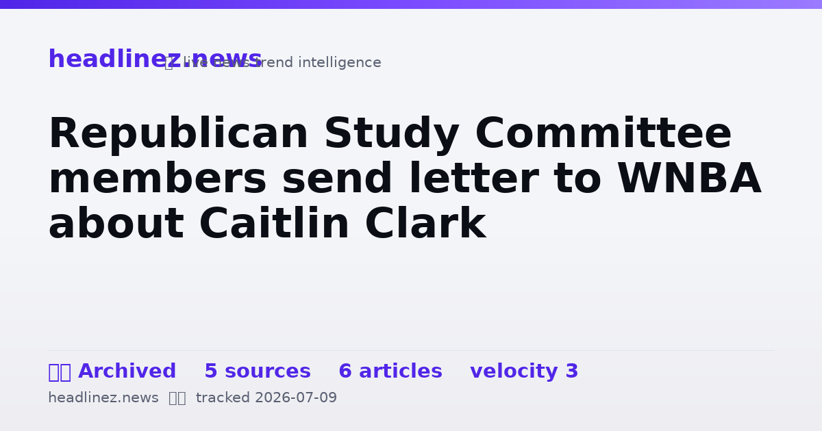 Visual summary for Republican Study Committee members send letter to WNBA about Caitlin Clark