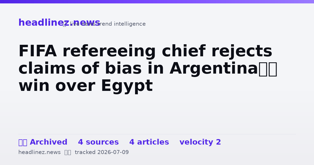 Visual summary for FIFA refereeing chief rejects claims of bias in Argentina’s win over Egypt