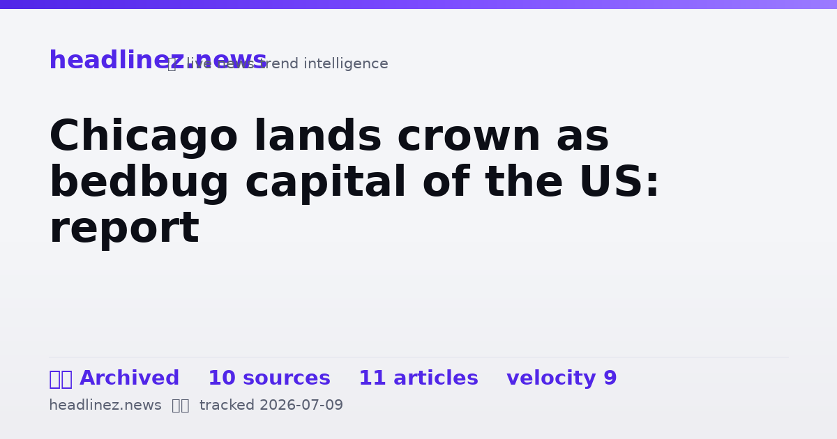 Visual summary for Chicago lands crown as bedbug capital of the US: report