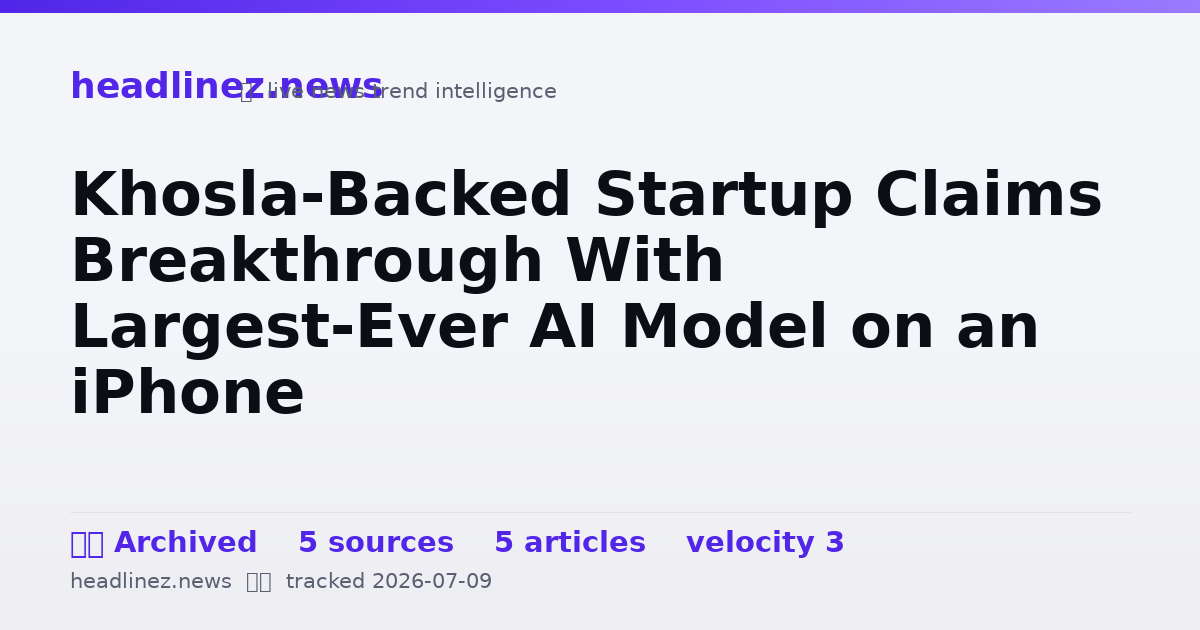 Visual summary for Khosla-Backed Startup Claims Breakthrough With Largest-Ever AI Model on an iPhone