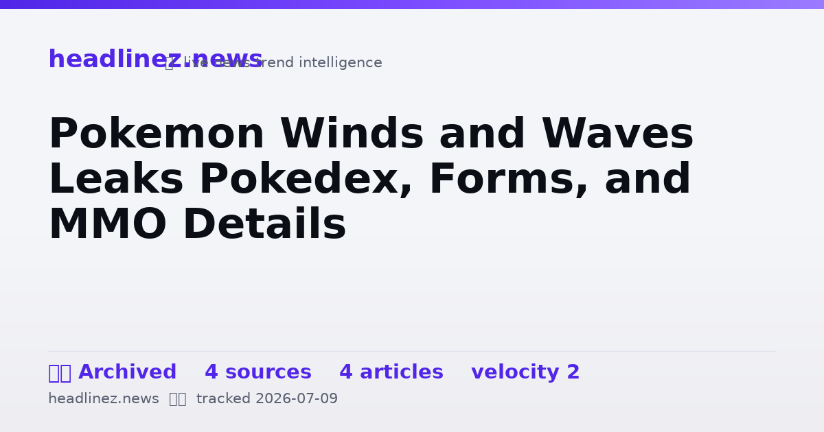 Visual summary for Pokemon Winds and Waves Leaks Pokedex, Forms, and MMO Details