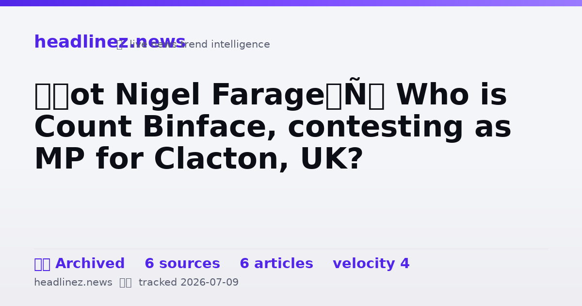 Visual summary for ‘Not Nigel Farage’: Who is Count Binface, contesting as MP for Clacton, UK?
