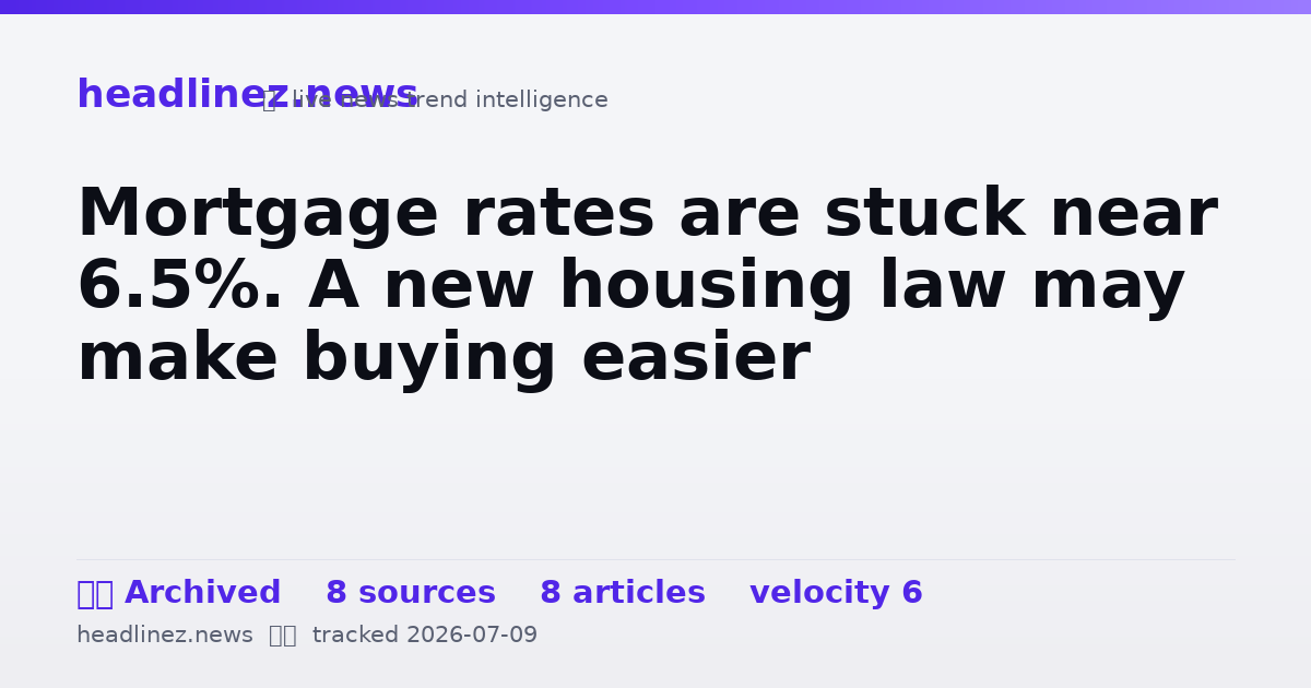 Visual summary for Mortgage rates are stuck near 6.5%. A new housing law may make buying easier