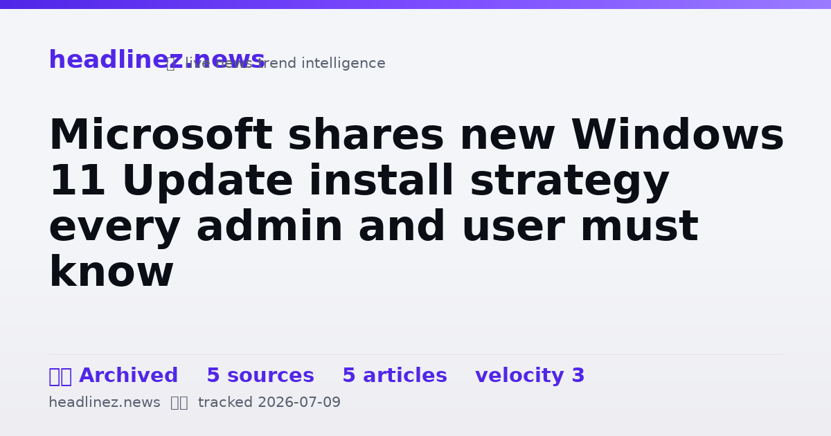 Visual summary for Microsoft shares new Windows 11 Update install strategy every admin and user must know