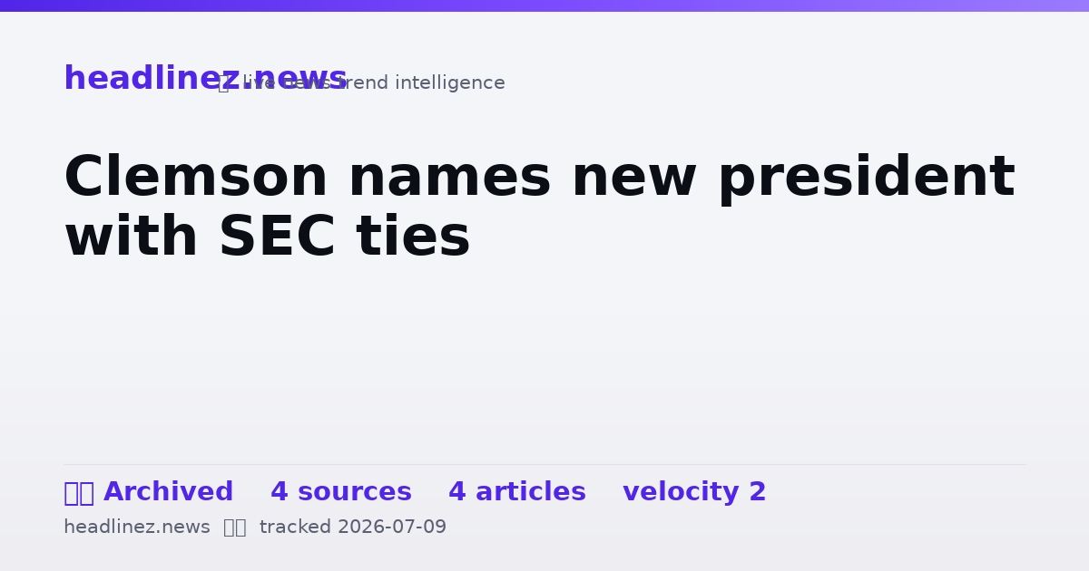 Visual summary for Clemson names new president with SEC ties