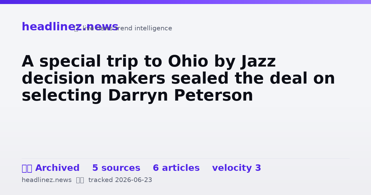 Visual summary for A special trip to Ohio by Jazz decision makers sealed the deal on selecting Darryn Peterson