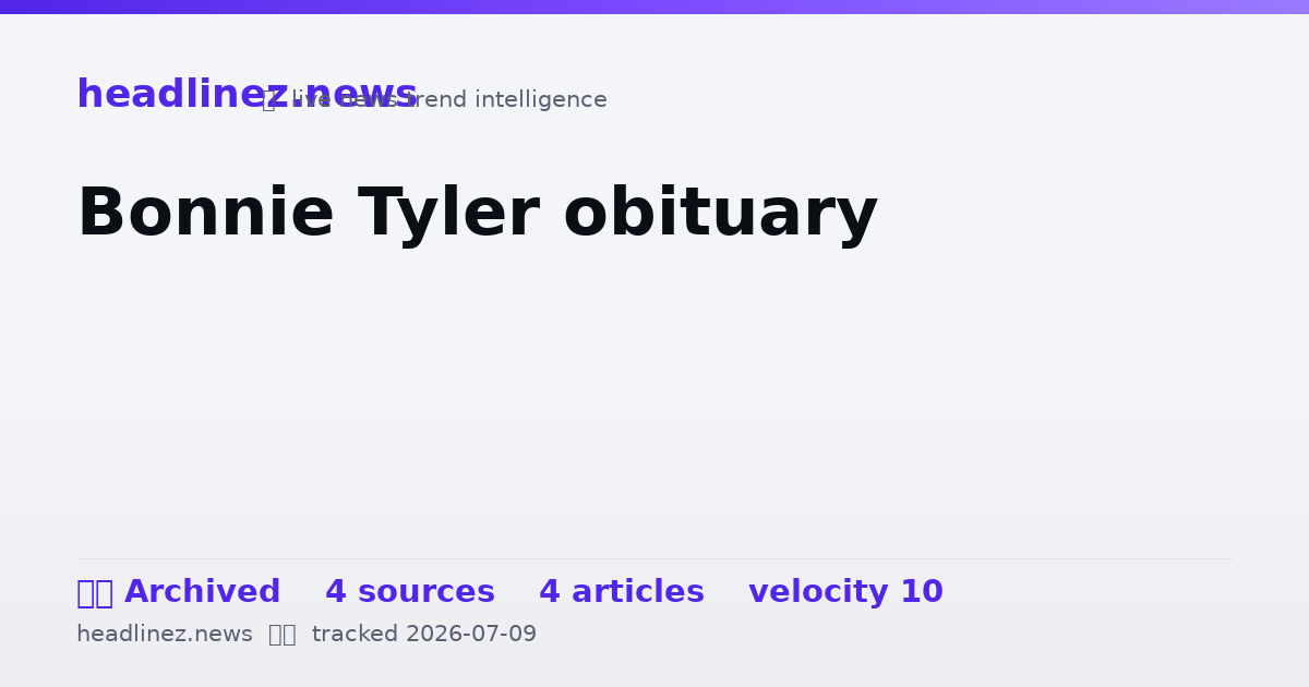 Visual summary for Bonnie Tyler obituary