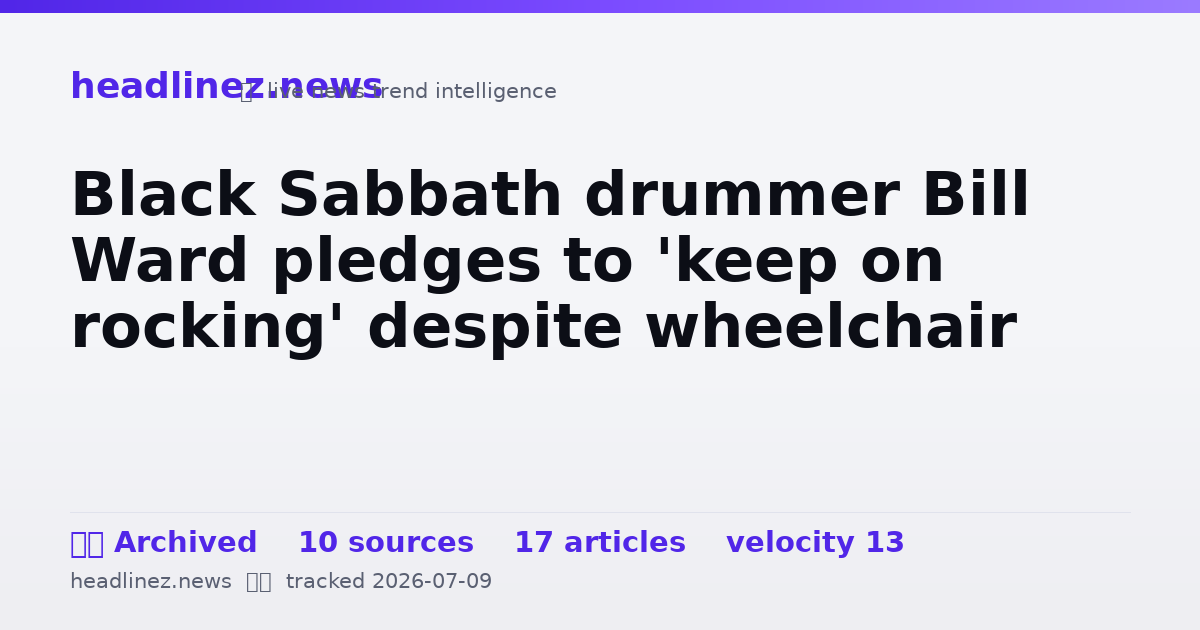 Visual summary for Black Sabbath drummer Bill Ward pledges to 'keep on rocking' despite wheelchair
