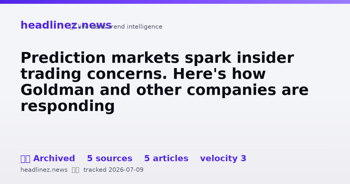 Visual summary for Prediction markets spark insider trading concerns. Here's how Goldman and other companies are responding