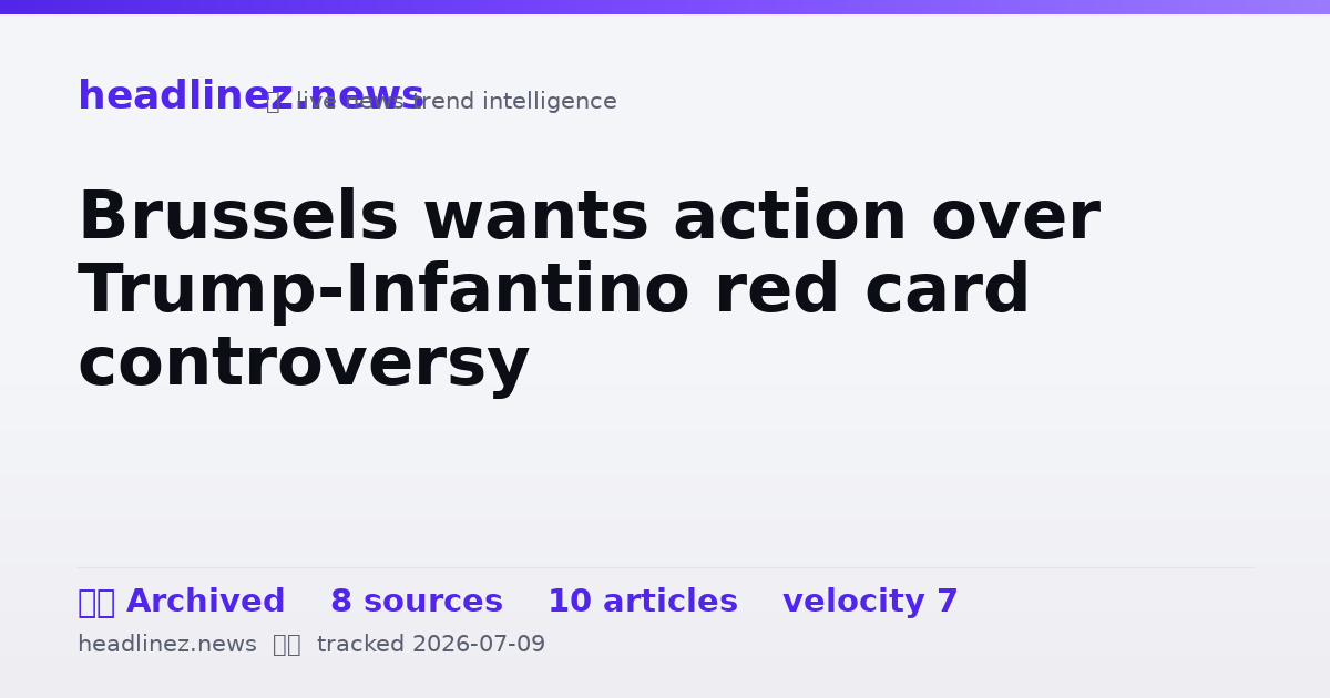 Visual summary for Brussels wants action over Trump-Infantino red card controversy