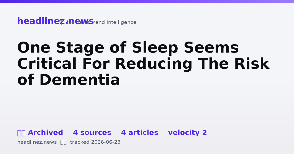 Visual summary for One Stage of Sleep Seems Critical For Reducing The Risk of Dementia