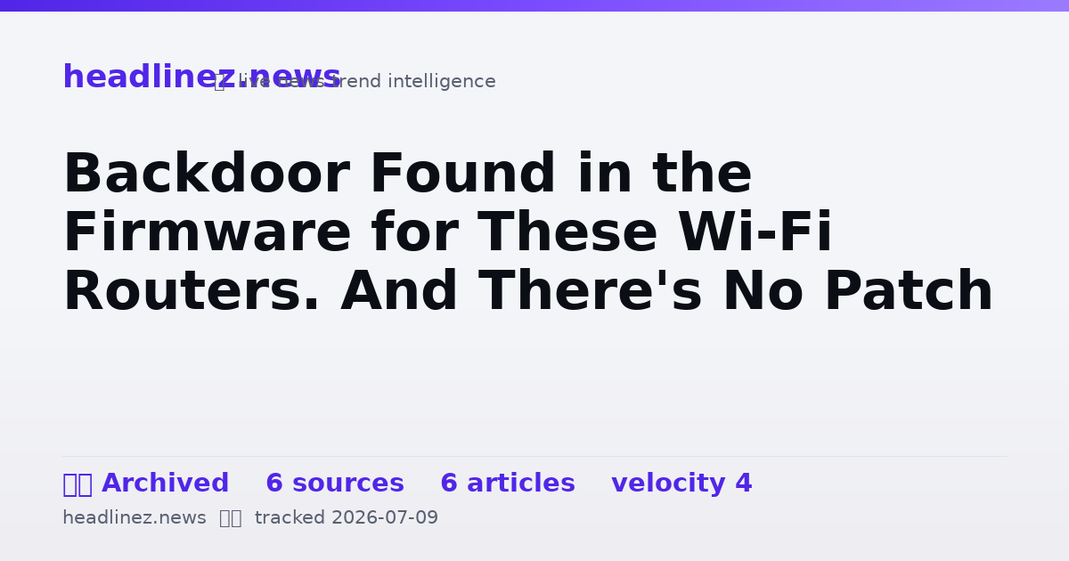 Visual summary for Backdoor Found in the Firmware for These Wi-Fi Routers. And There's No Patch