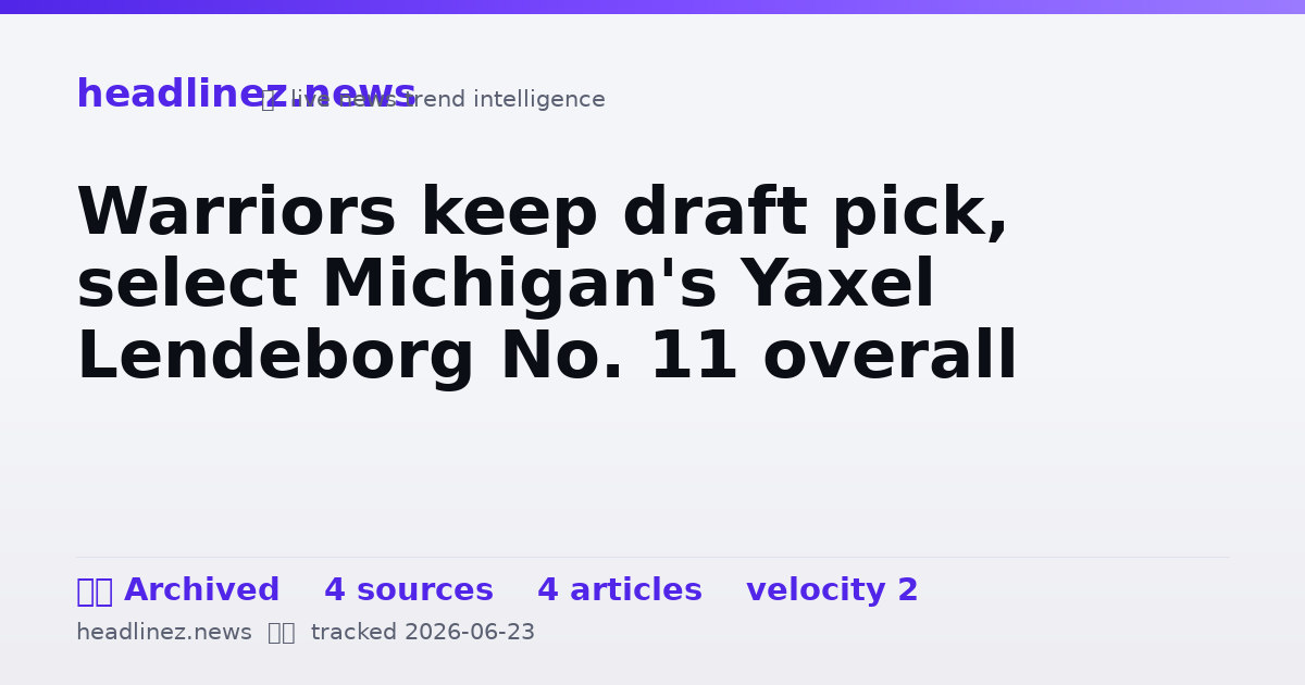 Visual summary for Warriors keep draft pick, select Michigan's Yaxel Lendeborg No. 11 overall