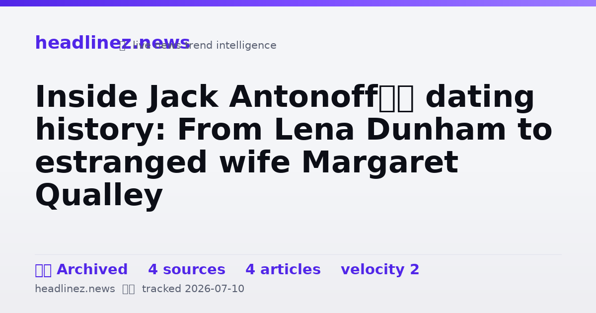 Visual summary for Inside Jack Antonoff’s dating history: From Lena Dunham to estranged wife Margaret Qualley