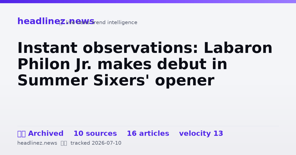 Visual summary for Instant observations: Labaron Philon Jr. makes debut in Summer Sixers' opener