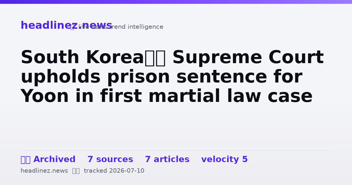 Visual summary for South Korea’s Supreme Court upholds prison sentence for Yoon in first martial law case