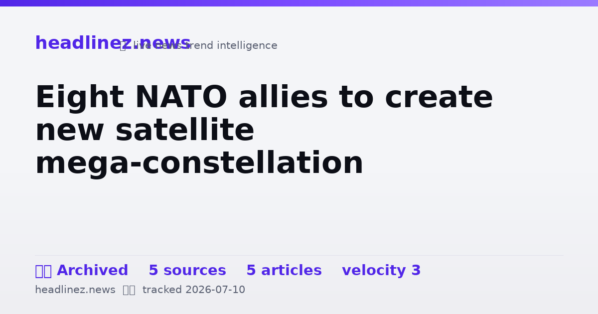 Visual summary for Eight NATO allies to create new satellite mega-constellation