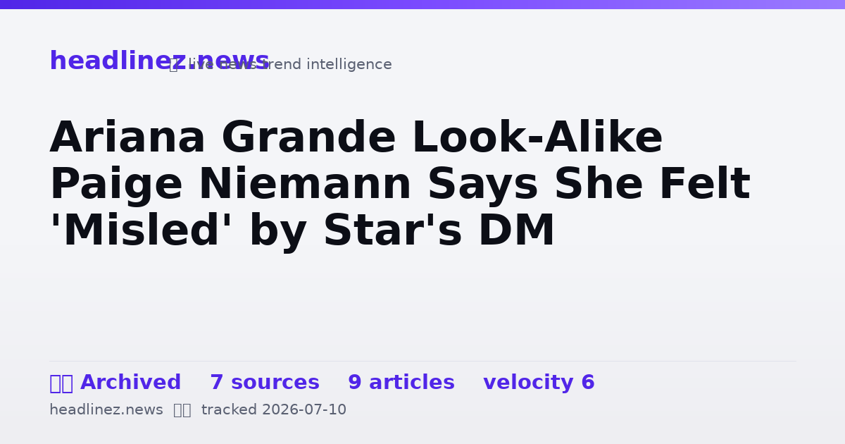Visual summary for Ariana Grande Look-Alike Paige Niemann Says She Felt 'Misled' by Star's DM