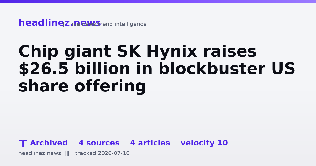 Visual summary for Chip giant SK Hynix raises $26.5 billion in blockbuster US share offering