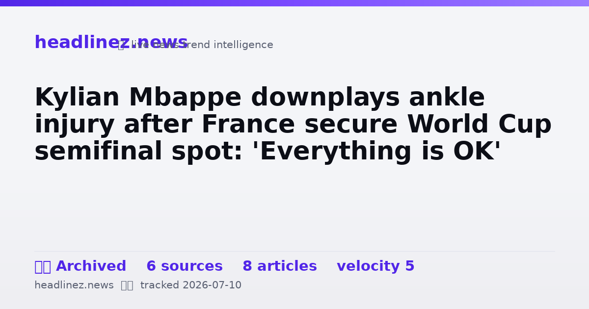 Visual summary for Kylian Mbappe downplays ankle injury after France secure World Cup semifinal spot: 'Everything is OK'