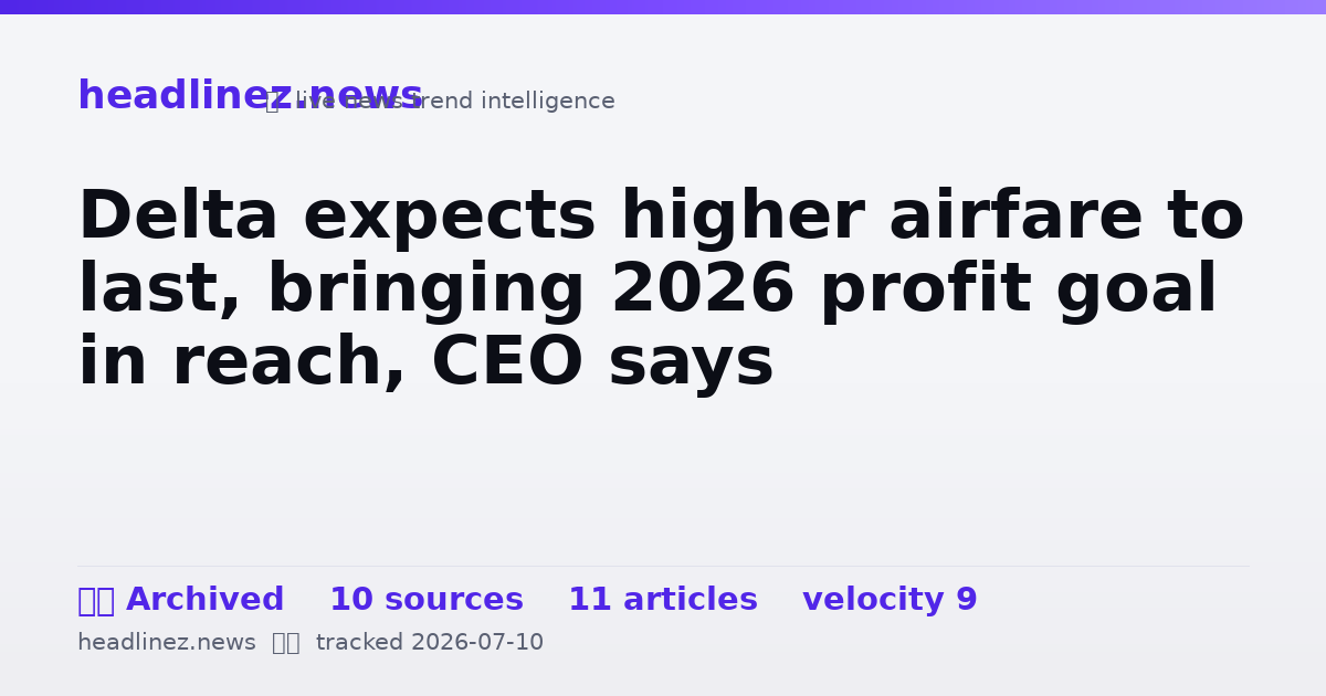 Visual summary for Delta expects higher airfare to last, bringing 2026 profit goal in reach, CEO says