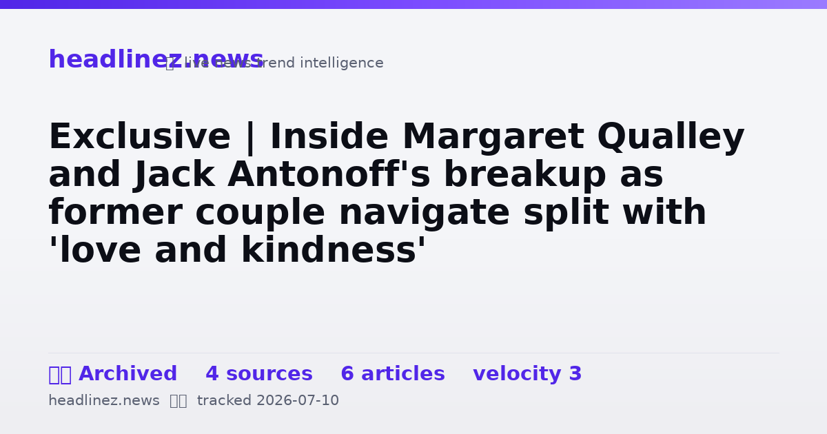 Visual summary for Exclusive | Inside Margaret Qualley and Jack Antonoff's breakup as former couple navigate split with 'love and kindness'