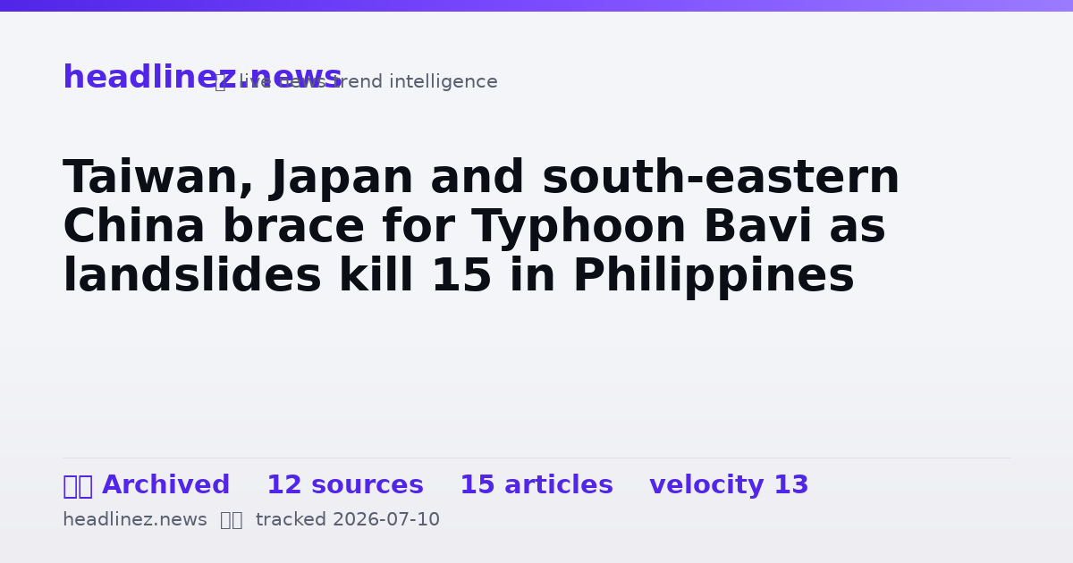 Visual summary for Taiwan, Japan and south-eastern China brace for Typhoon Bavi as landslides kill 15 in Philippines